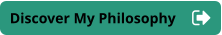 Discover My Philosophy
