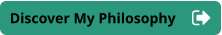 Discover My Philosophy