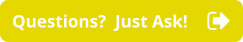 Questions?  Just Ask!